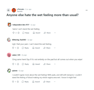 Reddit post in r/Periods titled ‘Anyone else hate the wet feeling more than usual?’ with multiple users commenting about their discomfort with the wet feeling during periods.