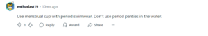 Reddit comment recommending menstrual cups with period swimwear and warning against using period panties in water.