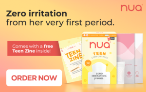 Promotional banner for Nua Teen Comfort Pack with the headline “Zero irritation from her very first period,” featuring product packaging, pad pouches, a free Teen Zine offer, and an “Order Now” button on a warm yellow-orange background.