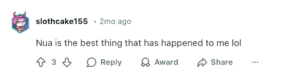 Reddit comment: User says Nua is the best thing that has happened to them