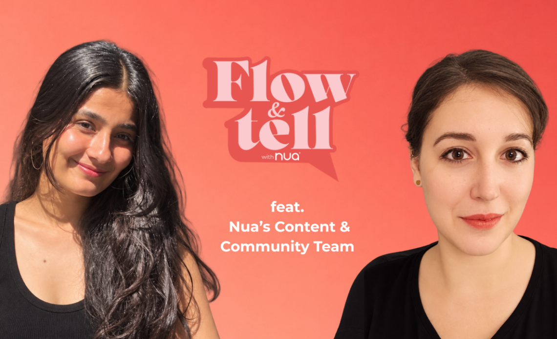 Photographs of Liesl Goecker and Tanisha Jain featured in Nua’s “Flow & Tell” series, with the title “feat. Nua’s Content & Community Team” against a coral background.